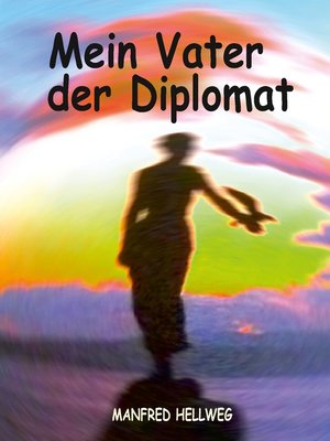 cover image of Mein Vater der Diplomat